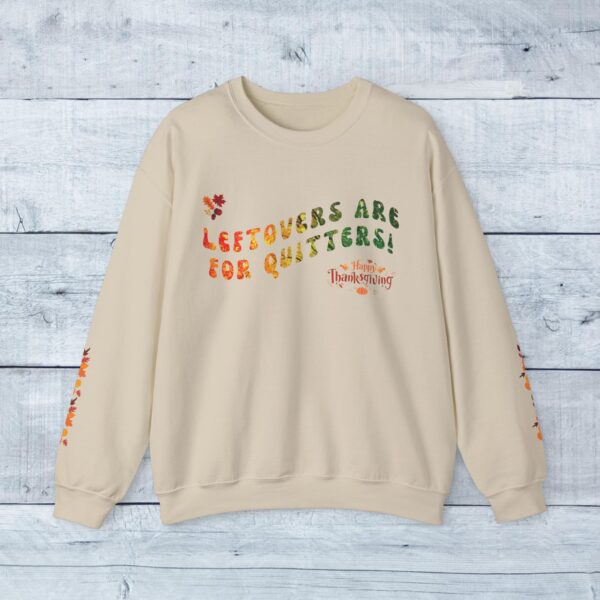 Unisex Sweat Shirt, print on sleeve - Leftovers are for Quitters... - Image 6