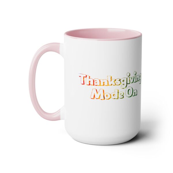 Two-Tone Coffee Mug, 15oz - Thanksgiving Mode On... - Image 7