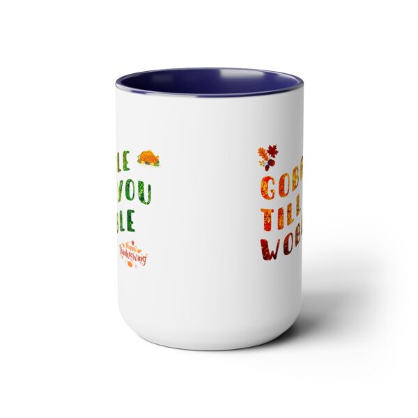 Two-Tone Coffee Mug, 15oz - Gobble till you Wobble... - Image 4