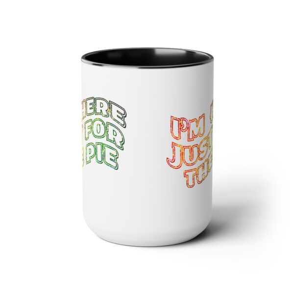 Two-Tone Coffee Mug, 15oz - Just for the pie-2... - Image 2