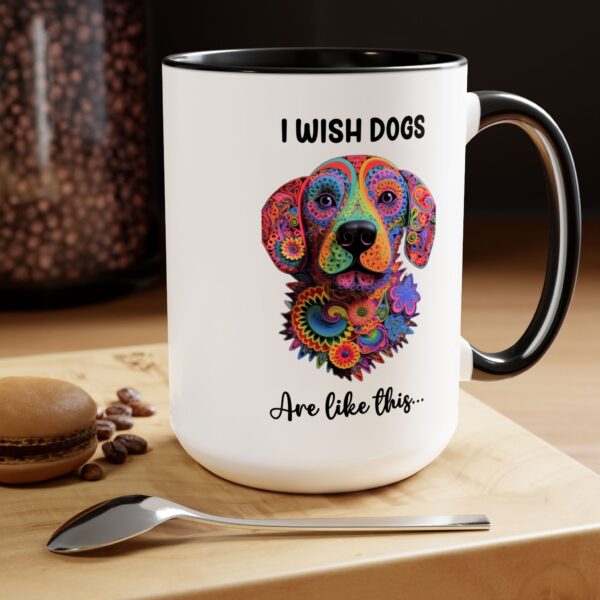 I wish dogs are like these - Two-Tone Coffee Mugs, 15oz - Image 4