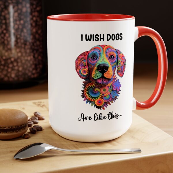 I wish dogs are like these - Two-Tone Coffee Mugs, 15oz - Image 16