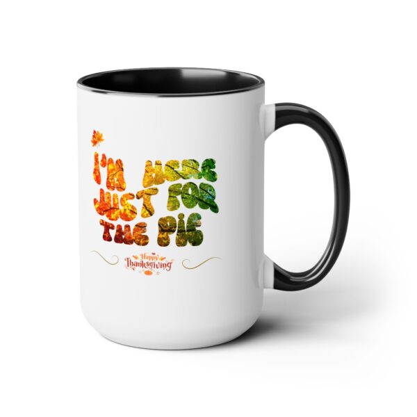 Two-Tone Coffee Mug, 15oz - Just for the pie... - Image 11