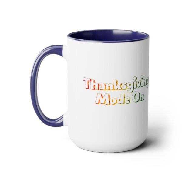 Two-Tone Coffee Mug, 15oz - Thanksgiving Mode On... - Image 10