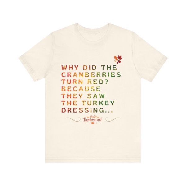 Unisex Short Sleeve T shirt - Why did the Cranberries... - Image 4