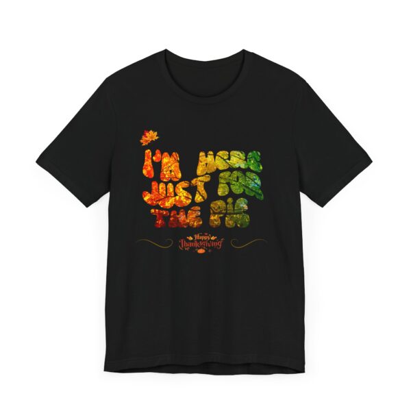 Unisex Short Sleeve T shirt - Just for the Pie... - Image 3