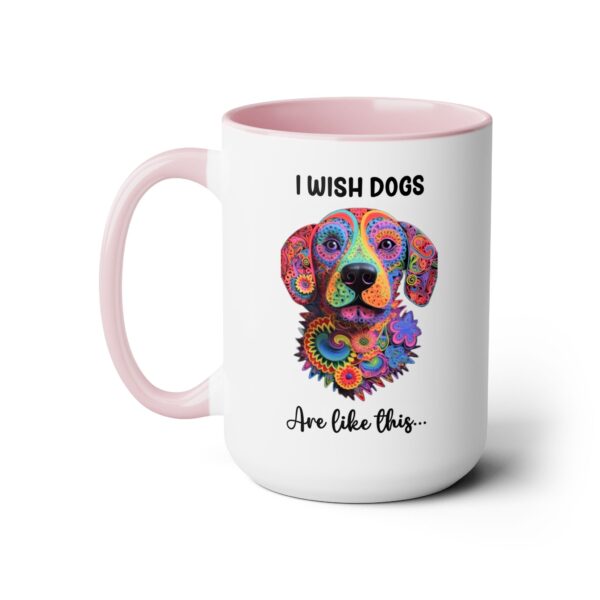 I wish dogs are like these - Two-Tone Coffee Mugs, 15oz - Image 9