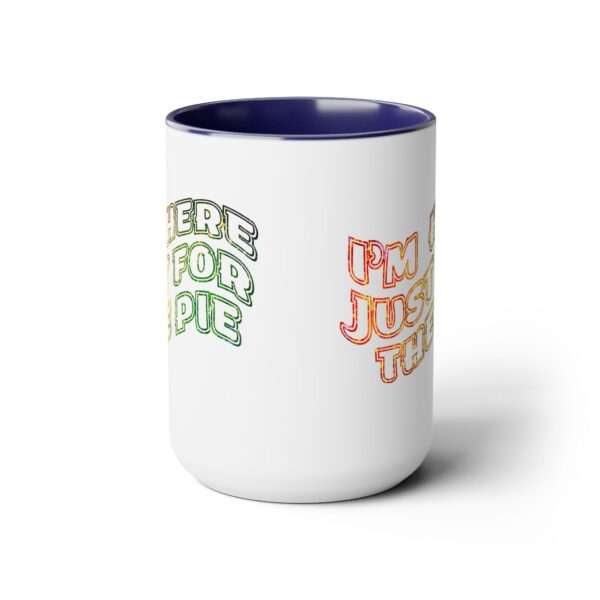 Two-Tone Coffee Mug, 15oz - Just for the pie-2... - Image 6