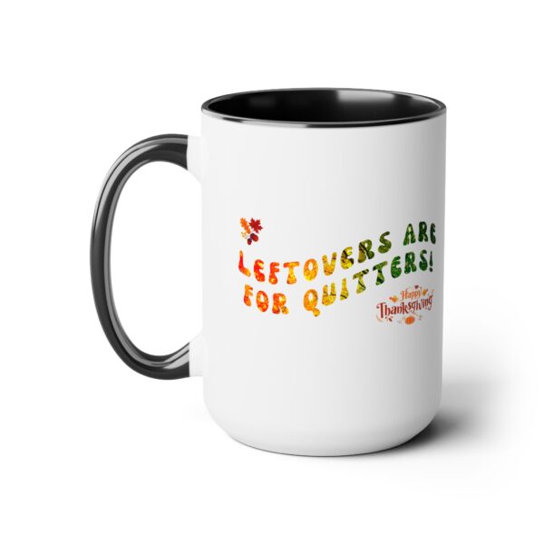 Two-Tone Coffee Mug, 15oz - Leftovers for Quitters... - Image 10