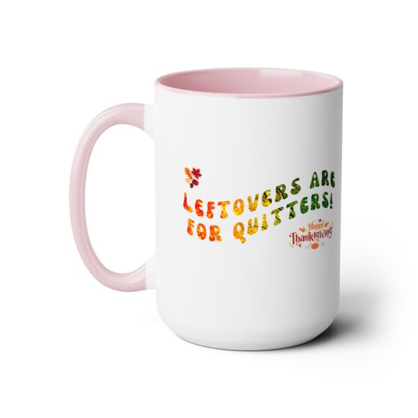 Two-Tone Coffee Mug, 15oz - Leftovers for Quitters... - Image 4