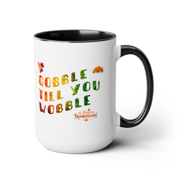 Two-Tone Coffee Mug, 15oz - Gobble till you Wobble... - Image 2