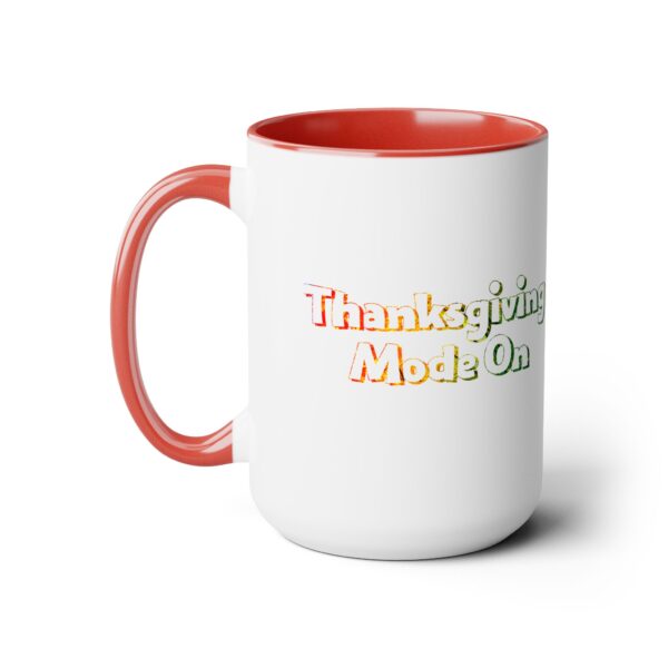 Two-Tone Coffee Mug, 15oz - Thanksgiving Mode On... - Image 4