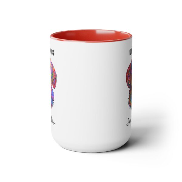 I wish dogs are like these - Two-Tone Coffee Mugs, 15oz - Image 14