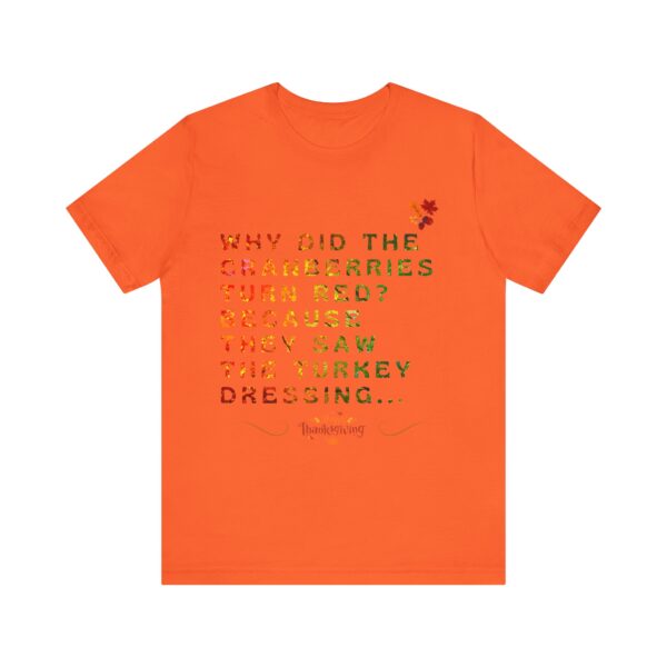 Unisex Short Sleeve T shirt - Why did the Cranberries... - Image 6