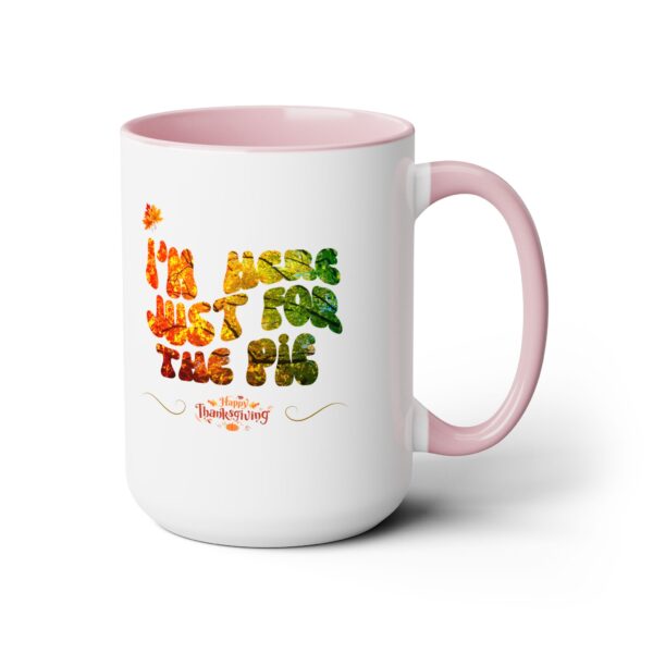 Two-Tone Coffee Mug, 15oz - Just for the pie... - Image 5