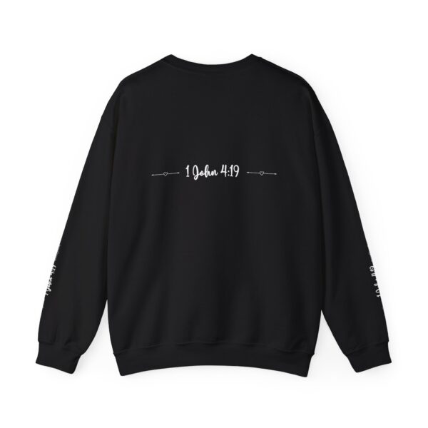 Unisex Sweat Shirt, print on sleeve - We Love, because He.... - Image 6