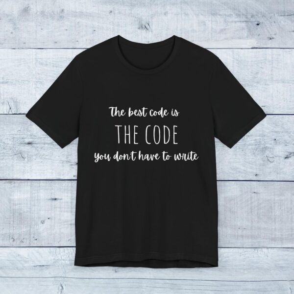 Unisex Short Sleeve T shirt - The best code is... - Image 4