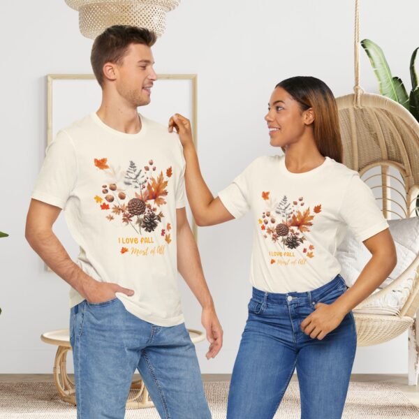 Unisex Short Sleeve T shirt - I Love Fall... - Image 25