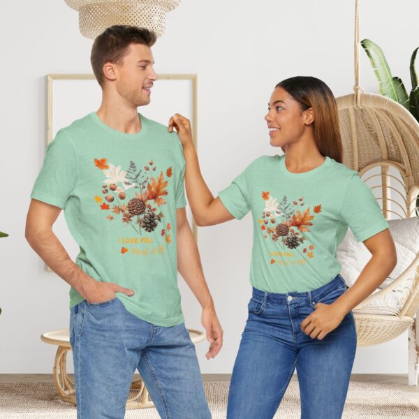 Unisex Short Sleeve T shirt - I Love Fall... - Image 24