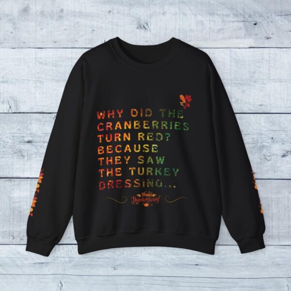 Unisex Sweat Shirt, print on sleeve - Why did the Cranberries turn red... - Image 7