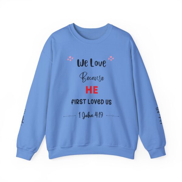 Unisex Sweat Shirt, print on sleeve - We Love, because He.... - Image 12