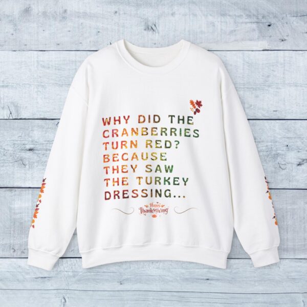 Unisex Sweat Shirt, print on sleeve - Why did the Cranberries turn red... - Image 10