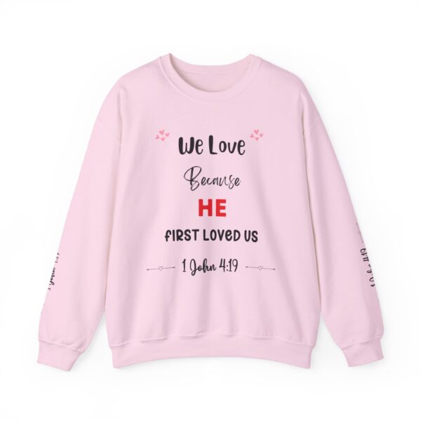 Unisex Sweat Shirt, print on sleeve - We Love, because He.... - Image 18