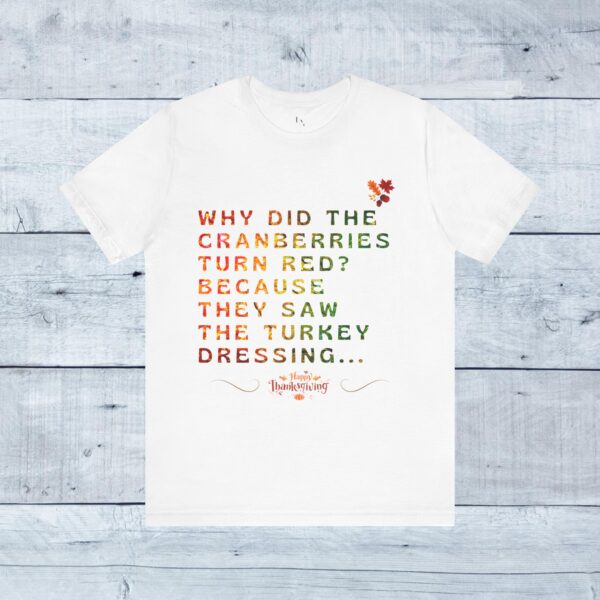 Unisex Short Sleeve T shirt - Why did the Cranberries... - Image 12