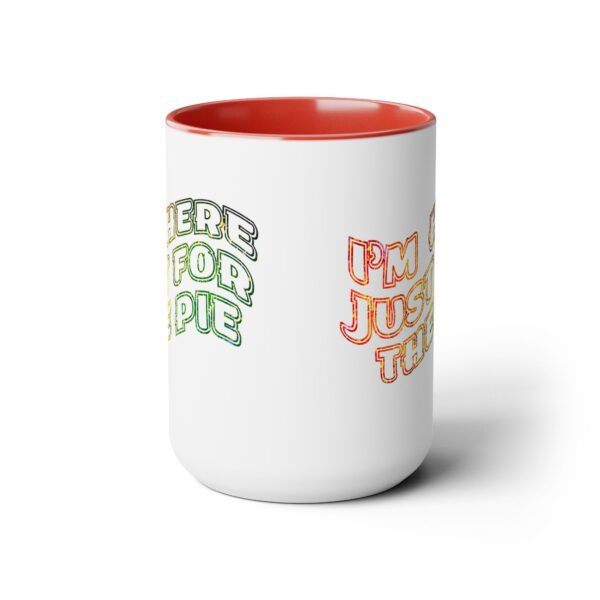 Two-Tone Coffee Mug, 15oz - Just for the pie-2... - Image 8