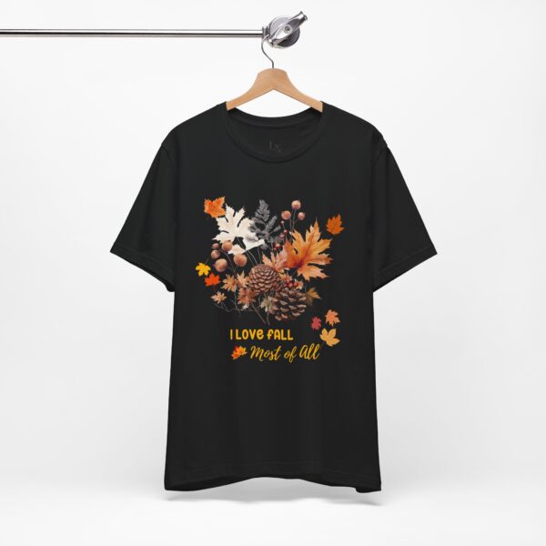 Unisex Short Sleeve T shirt - I Love Fall... - Image 10