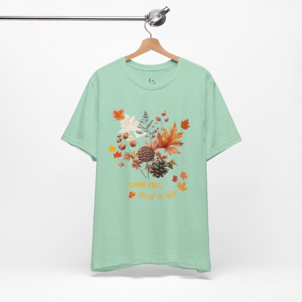 Unisex Short Sleeve T shirt - I Love Fall... - Image 7