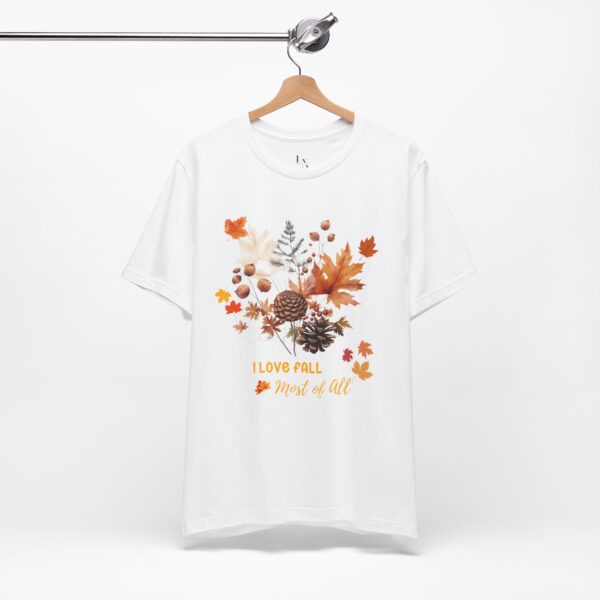 Unisex Short Sleeve T shirt - I Love Fall... - Image 9