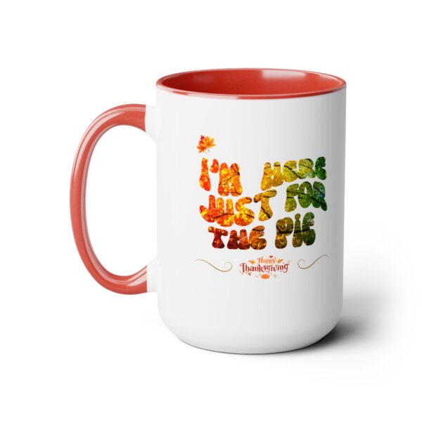 Two-Tone Coffee Mug, 15oz - Just for the pie... - Image 3