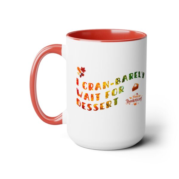 Two-Tone Coffee Mug, 15oz - I Cranbarely... - Image 10