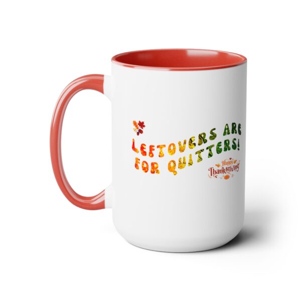 Two-Tone Coffee Mug, 15oz - Leftovers for Quitters... - Image 11