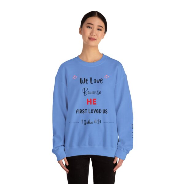 Unisex Sweat Shirt, print on sleeve - We Love, because He.... - Image 13