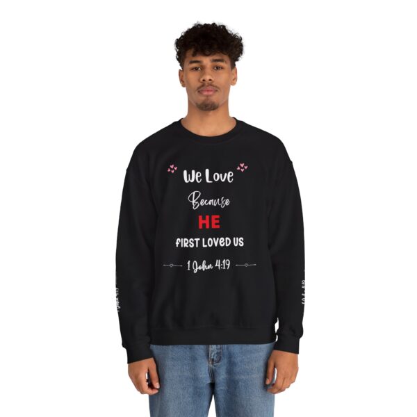 Unisex Sweat Shirt, print on sleeve - We Love, because He.... - Image 9