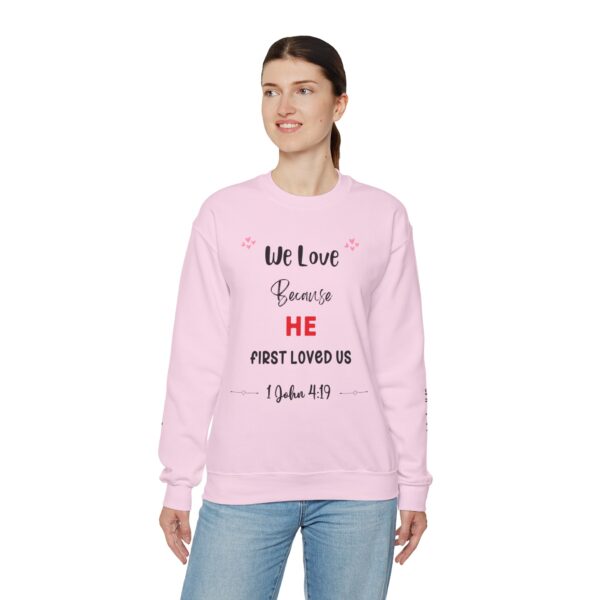 Unisex Sweat Shirt, print on sleeve - We Love, because He.... - Image 16