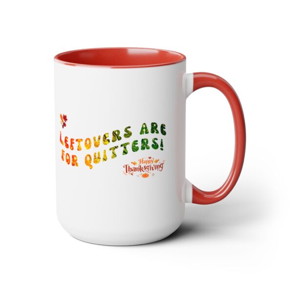 Two-Tone Coffee Mug, 15oz - Leftovers for Quitters... - Image 12