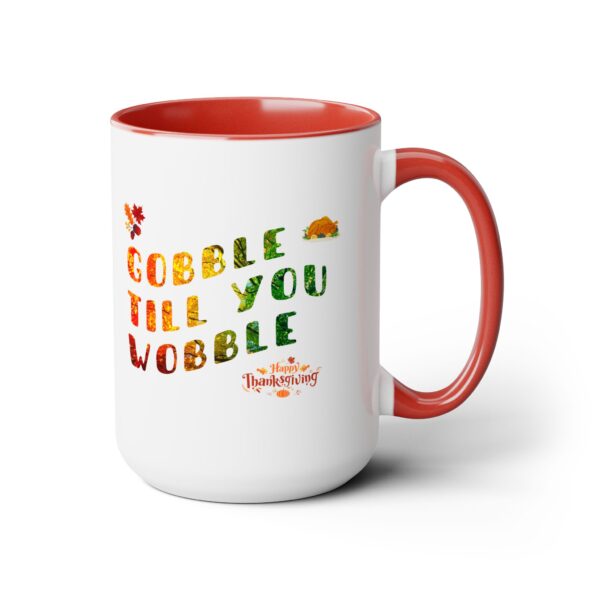 Two-Tone Coffee Mug, 15oz - Gobble till you Wobble... - Image 7