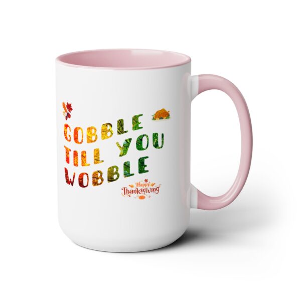 Two-Tone Coffee Mug, 15oz - Gobble till you Wobble... - Image 8