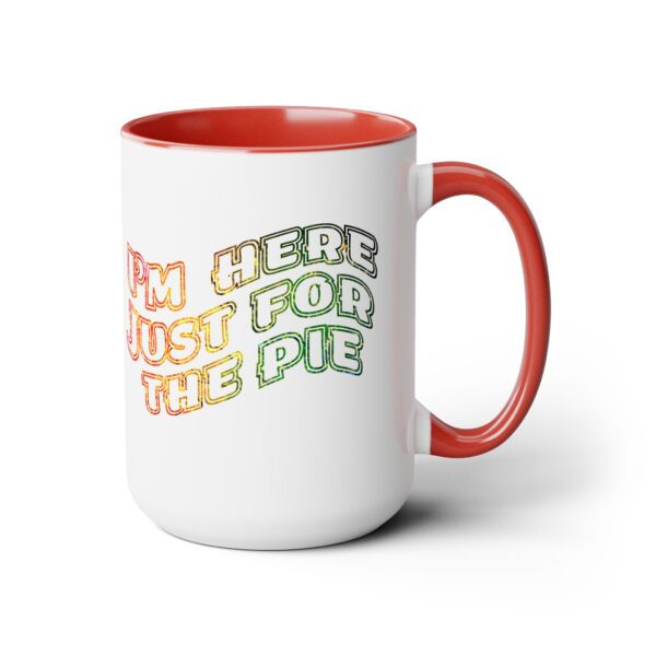 Two-Tone Coffee Mug, 15oz - Just for the pie-2... - Image 9