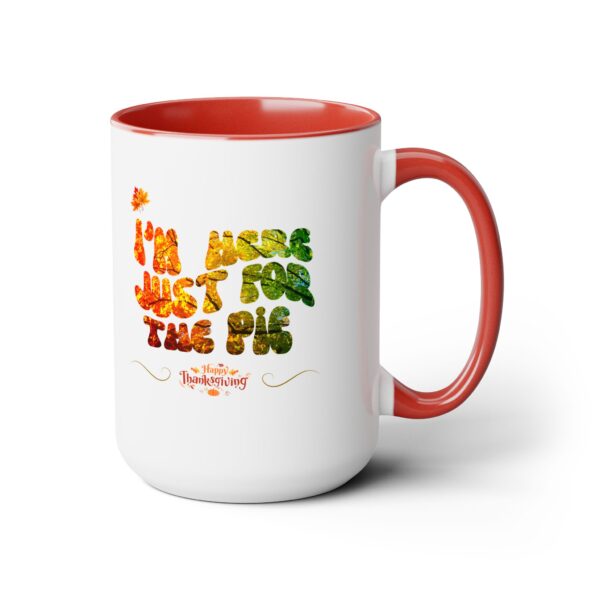 Two-Tone Coffee Mug, 15oz - Just for the pie... - Image 2