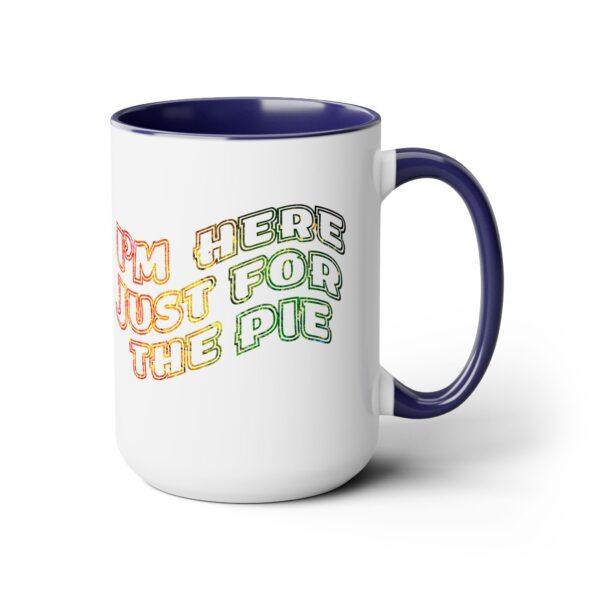 Two-Tone Coffee Mug, 15oz - Just for the pie-2... - Image 13